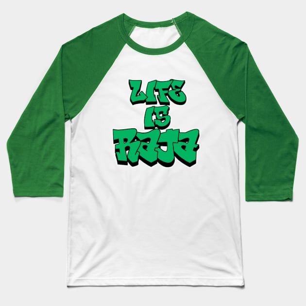 Life is Raja Baseball T-Shirt by Providentfoot